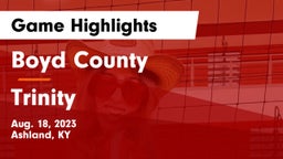 Boyd County  vs Trinity  Game Highlights - Aug. 18, 2023