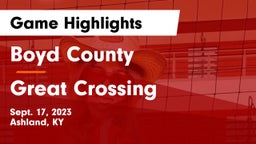 Boyd County  vs Great Crossing  Game Highlights - Sept. 17, 2023