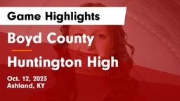 Boyd County  vs Huntington High Game Highlights - Oct. 12, 2023