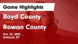 Boyd County  vs Rowan County  Game Highlights - Oct. 25, 2023