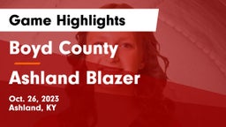 Boyd County  vs Ashland Blazer  Game Highlights - Oct. 26, 2023