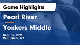 Pearl River  vs Yonkers Middle  Game Highlights - Sept. 19, 2023