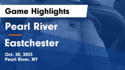 Pearl River  vs Eastchester  Game Highlights - Oct. 20, 2023