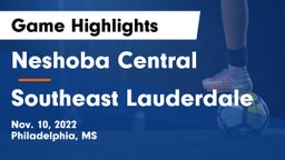 Neshoba Central  vs Southeast Lauderdale Game Highlights - Nov. 10, 2022