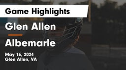 Glen Allen  vs Albemarle  Game Highlights - May 16, 2024