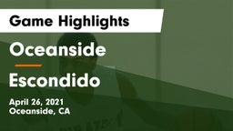 Oceanside  vs Escondido  Game Highlights - April 26, 2021