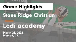 Stone Ridge Christian  vs Lodi academy Game Highlights - March 28, 2022