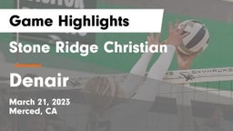 Stone Ridge Christian  vs Denair Game Highlights - March 21, 2023