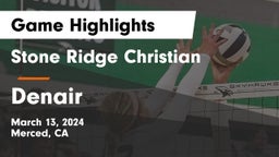 Stone Ridge Christian  vs Denair Game Highlights - March 13, 2024