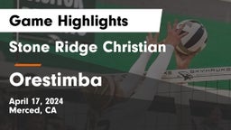 Stone Ridge Christian  vs Orestimba  Game Highlights - April 17, 2024