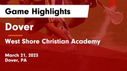 Dover  vs West Shore Christian Academy Game Highlights - March 21, 2023