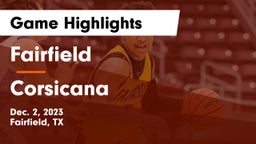 Fairfield  vs Corsicana  Game Highlights - Dec. 2, 2023