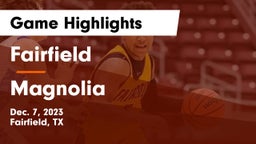 Fairfield  vs Magnolia  Game Highlights - Dec. 7, 2023