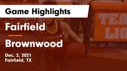 Fairfield  vs Brownwood  Game Highlights - Dec. 2, 2021