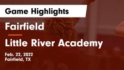 Fairfield  vs Little River Academy Game Highlights - Feb. 22, 2022