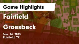 Fairfield  vs Groesbeck  Game Highlights - Jan. 24, 2023