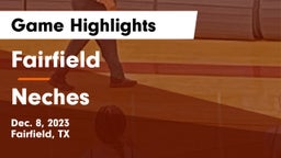 Fairfield  vs Neches  Game Highlights - Dec. 8, 2023