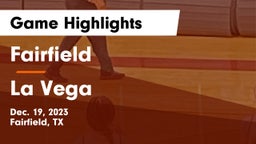 Fairfield  vs La Vega  Game Highlights - Dec. 19, 2023