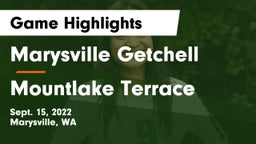Marysville Getchell  vs Mountlake Terrace  Game Highlights - Sept. 15, 2022