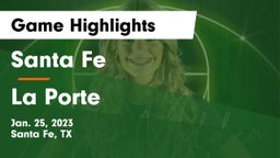 Santa Fe  vs La Porte  Game Highlights - Jan. 25, 2023
