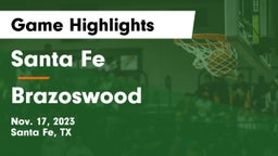 Santa Fe  vs Brazoswood  Game Highlights - Nov. 17, 2023