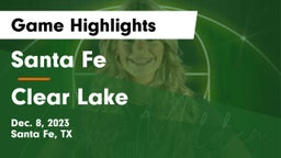 Santa Fe  vs Clear Lake  Game Highlights - Dec. 8, 2023