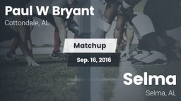 Matchup: Paul W Bryant vs. Selma  2016