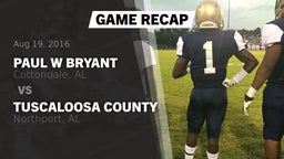 Recap: Paul W Bryant  vs. Tuscaloosa County  2016