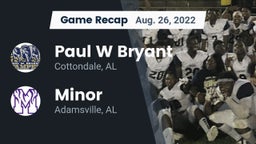 Recap: Paul W Bryant  vs. Minor  2022