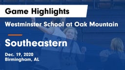 Westminster School at Oak Mountain  vs Southeastern  Game Highlights - Dec. 19, 2020