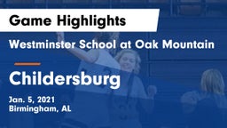 Westminster School at Oak Mountain  vs Childersburg  Game Highlights - Jan. 5, 2021