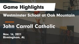 Westminster School at Oak Mountain  vs John Carroll Catholic  Game Highlights - Nov. 16, 2021