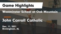 Westminster School at Oak Mountain  vs John Carroll Catholic  Game Highlights - Dec. 11, 2021
