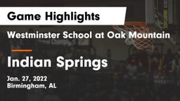 Westminster School at Oak Mountain  vs Indian Springs  Game Highlights - Jan. 27, 2022