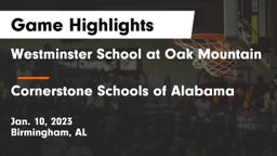 Westminster School at Oak Mountain  vs Cornerstone Schools of Alabama Game Highlights - Jan. 10, 2023