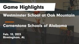 Westminster School at Oak Mountain  vs Cornerstone Schools of Alabama Game Highlights - Feb. 10, 2023
