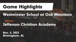 Westminster School at Oak Mountain  vs Jefferson Christian Academy Game Highlights - Nov. 5, 2023