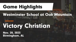 Westminster School at Oak Mountain  vs Victory Christian  Game Highlights - Nov. 28, 2023
