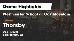 Westminster School at Oak Mountain  vs Thorsby Game Highlights - Dec. 1, 2023