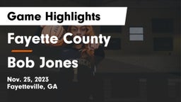 Fayette County  vs Bob Jones  Game Highlights - Nov. 25, 2023