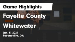 Fayette County  vs Whitewater  Game Highlights - Jan. 5, 2024