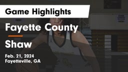 Fayette County  vs Shaw  Game Highlights - Feb. 21, 2024
