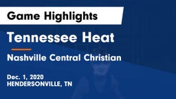 Tennessee Heat vs Nashville Central Christian  Game Highlights - Dec. 1, 2020