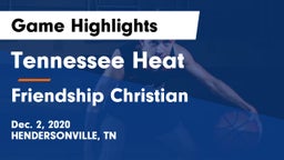 Tennessee Heat vs Friendship Christian  Game Highlights - Dec. 2, 2020