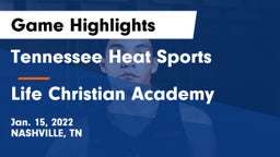 Tennessee Heat Sports vs Life Christian Academy Game Highlights - Jan. 15, 2022