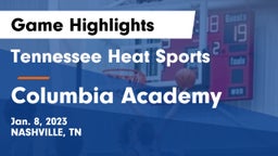 Tennessee Heat Sports vs Columbia Academy  Game Highlights - Jan. 8, 2023