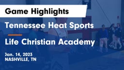 Tennessee Heat Sports vs Life Christian Academy Game Highlights - Jan. 14, 2023