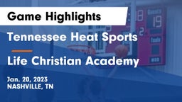 Tennessee Heat Sports vs Life Christian Academy Game Highlights - Jan. 20, 2023