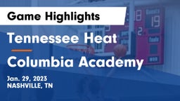 Tennessee Heat vs Columbia Academy  Game Highlights - Jan. 29, 2023