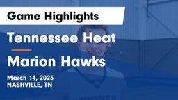 Tennessee Heat vs Marion Hawks Game Highlights - March 14, 2023